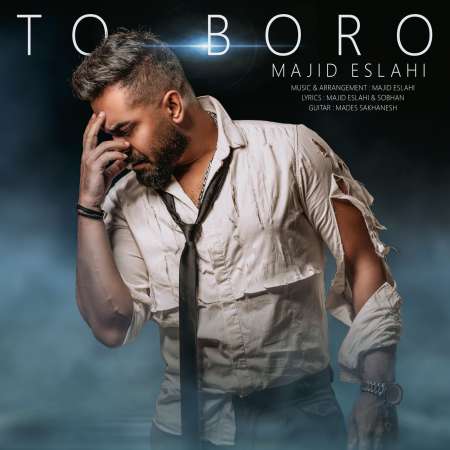 Majid Eslahi – To Boro
